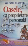 OASELE, CA PROPRIETATE PERSONALA-VALENTIN SILVESTRU