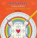 Mandale: Unicorni. Carte de colorat pentru copii, Anteea