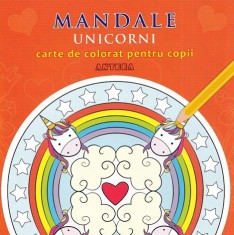 Mandale: Unicorni. Carte de colorat pentru copii - Autor Anonim