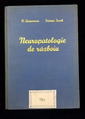 NEUROPATOLOGIE DE RAZBOIU de D. GRIGORESCU, TRISTAN IACOB 1943 foto
