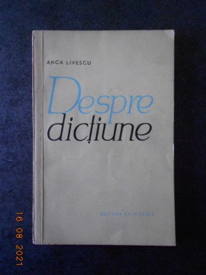 ANCA LIVESCU - DESPRE DICTIUNE foto
