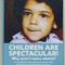 CHILDREN ARE SPECTACULAR ! WHY AREN &#039; T MORE ADULTS ? by JONATHAN MacDONALD , 2020