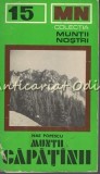 Muntii Capatanii: Ghid Turistic - Nae Popescu, Muntii Nostri #15, 1977, Bucuresti, Harta inclusa