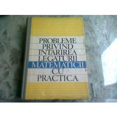 PROBLEME PRIVIND INTARIREA LEGATURII MATEMATICII CU PRACTICA