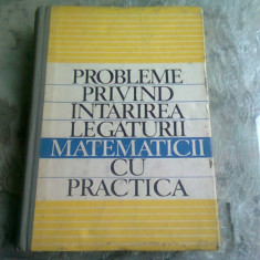 PROBLEME PRIVIND INTARIREA LEGATURII MATEMATICII CU PRACTICA