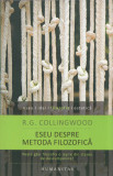 Eseu despre metoda filozofica - Robin Collingwood