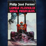 LUMEA FLUVIULUI - PHILIP JOSE FARMER