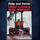 Cumpara ieftin Lumea Fluviului - Philip Jose Farmer - SF Beletristica
