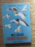 Mic Atlas Ornitologic Dimitrie Radu - Editura Albatros 1983, 312 pagini, Biologie, Carte Cartonata