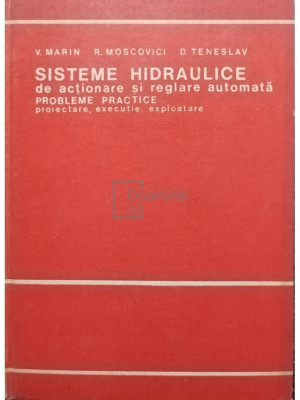 V. Marin - Sisteme hidraulice de acționare și reglare automată (editia 1981) foto
