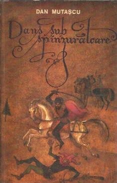 Dans sub spanzuratoare - Dan Mutascu