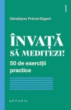 Invata sa meditezi! - Editura Philobia