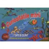 Curiozitatile marii - carte de colorat cu miniatlas biologic marin pentru copii de 4-6 ani - Gelu Paulian
