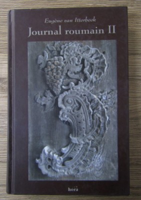 Eugene van Itterbeek - Journal roumain (volumul 2) cu dedicatia autorului foto