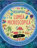 Descopera lumea microscopica - Usborne - carte cu clapete