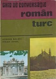 GHID DE CONVERSATIE ROMAN - TURC-AGIEMIN BAUBEC, FERIAN ISMAIL-360365