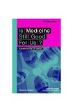 Is Medicine Still Good for Us? A primer for the 21st century - Paperback brosat - Julian Sheather - Thames &amp; Hudson