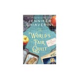 The World's Fair Quilt: An ELM Creek Quilts Novel