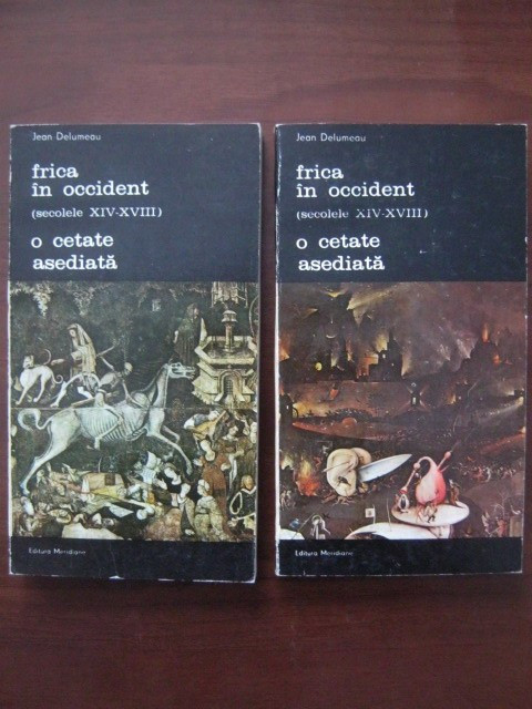 Jean Delumeau - Frica in Occident. O cetate asediata 2 volume