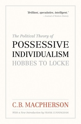 The Political Theory of Possessive Individualism: Hobbes to Locke foto