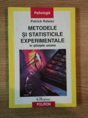 METODELE SI STATISTICILE EXPERIMENTALE IN STIINTELE UMANE de PATRICK RATEAU , 2004 foto