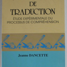 PARCOURS DE TRADUCTION - ETUDE EXPERIMENTALE DU PROCESSUS DE COMPREHENSION par JEANNE DANCETTE , 1995