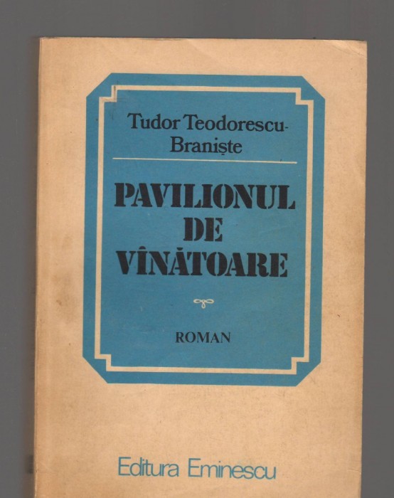C8533 PAVILIONUL DE VANATOARE DE TUDOR TEODORESCU BRANISTE