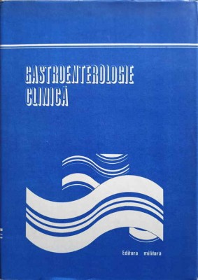 GASTROENTEROLOGIE CLINICA-BENEDICT GHEORGHESCU, MIRCEA DIACONESCU, LIDIA BOICESCU, SERGIU TACORIAN, ACSENTE-276123 foto