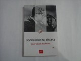 SOCIOLOGIE DU COUPLE - QUE SAIS-JE? - JEAN-CLOUDE KAUFMANN