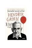 Cumpara ieftin Jurnalul secret al lui Hendrik Groen, 83 de ani şi &frac14; - Hendrik Groen