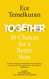 Together: 10 Choices For a Better Now | Ece Temelkuran, 2020, Harpercollins Publishers