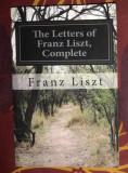 The complete Letters of Franz Liszt