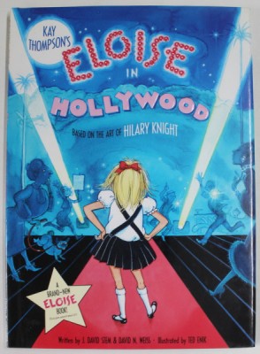 ELOISE IN HOLLYWOOD by J. DAVID STEM and DAVID N. WEISS , illustrated by TED ENIK , 2007 foto