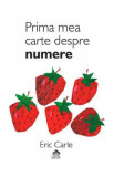 Prima mea carte despre numere - Eric Carle