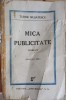 Mica Publicitate - Tudor Mușatescu, 1944, Editura Universul, Roman Rom&acirc;nesc, Coperta Necartonata