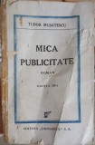 Mica Publicitate - Tudor Mușatescu, 1944, Editura Universul, Roman Rom&acirc;nesc, Coperta Necartonata