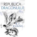 Republica Dragonului - Rebecca F. Kuang