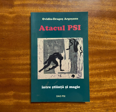 Ovidiu-Dragoș Argeșanu - ATACUL PSI &amp;icirc;ntre știință și magie (Ca nouă!) foto