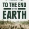 To the End of the Earth: The US Army and the Downfall of Japan, 1945