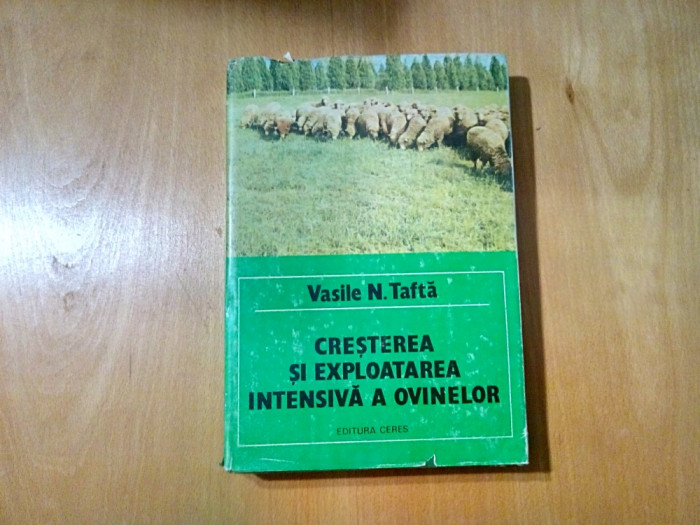 CRESTEREA SI EXPLOATAREA INTENSIVA A OVINELOR - Vasile N. Tafta - 1983, 405 p.