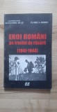 Alesandru Dutu , Florica Dobre - Eroi romani pe Frontul de Rasarit 1941-1944 ( 1995 ) dedicatie dedicatia autorului armata romana est