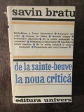 DE LA SAINTE-BEUVE LA NOUA CRITICA-SAVIN BRATU( DEDICATIE , AUTOGRAF)