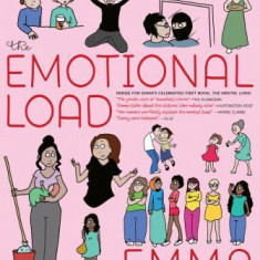 The Emotional Load: And Other Invisible Stuff