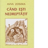 Cand esti nedreptatit - Avva Zosima