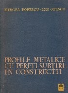 Profile metalice cu pereti subtiri in constructii foto