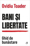 Bani si libertate - Curtea Veche