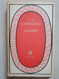 I. L. Caragiale - Teatru - Editura Minerva - 1978, 327 pag, stare buna