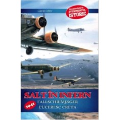 Salt In Infern. Fallschrimjager Cuceresc Creta - Gabriel Feher