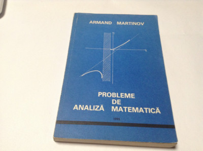 ARMAND MARTINOV - PROBLEME DE ANALIZA MATEMATICA,RF10/0 foto