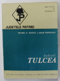 JUDETUL TULCEA de PETRE V. COTET si IOAN POPOVICI , SERIA &#039;&#039; JUDETELE PATRIEI &#039;&#039; , 1972